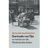Gertrude van Tijn en het lot van de Nederlandse Joden door Bernard Wasserstein