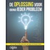 De oplossing voor (bijna) ieder probleem