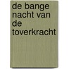 De bange nacht van de toverkracht by Unknown
