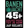 Banenjacht 45+ door Jaap Roelants