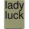 Lady Luck by Jean-pierre Pecau