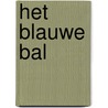 Het blauwe bal by Eef Lanoye