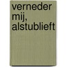 Verneder mij, alstublieft by Eef Lanoye