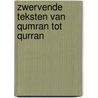 Zwervende teksten van Qumran tot Qurran door J.T.A.G.M. van Ruiten