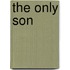 The only son