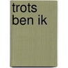 Trots ben ik by Michael Peters