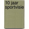 10 jaar sportvisie by Jan van der Heijden