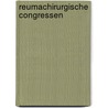 Reumachirurgische congressen by Unknown