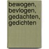 Bewogen, bevlogen, gedachten, gedichten