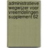Administratieve wegwijzer voor vreemdelingen supplement 62