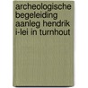 Archeologische begeleiding aanleg Hendrik I-lei in Turnhout door Stephan Delaruelle