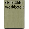 Skills4life werkboek by Rene Diekstra