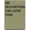 De druivenkas van ome Niek by Ad van Fessem