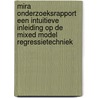 MIRA onderzoeksrapport een intuitieve inleiding op de mixed model regressietechniek by Vmm