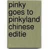 Pinky goes to Pinkyland Chinese editie door Dick Laan