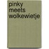 Pinky meets Wolkewietje