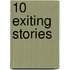 10 exiting stories