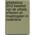 Arbobalans 2012 kwaliteit van de arbeid, effecten en maatregelen in Nederland