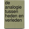 De analogie tussen heden en verleden by Toon Van Meijl