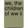 We, the children of WW II door Jeanne van Ammers-Douwes