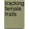 Tracking female trails door Onbekend