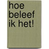 Hoe beleef ik het! door Eva Christiany