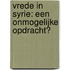 Vrede in Syrie: een onmogelijke opdracht?