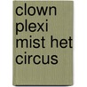 Clown Plexi mist het circus door Dave Kastelein