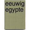 Eeuwig Egypte door Onbekend
