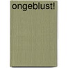 Ongeblust! door Jennifer Bernard