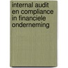 Internal audit en compliance in financiele onderneming by Unknown