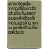 Orientende vergelijkende studie tussen superkritisch vergassing en superkritische oxidatie