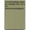 Onrechtmatige daad en schade voor rio s en sectoroverstappers door Onbekend