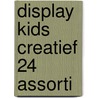 Display kids creatief 24 assorti door Onbekend