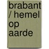 Brabant / hemel op aarde