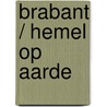 Brabant / hemel op aarde door Jurre Yntema