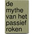 De mythe van het passief roken
