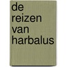 De reizen van Harbalus door Wouter Lefebvre