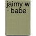 Jaimy W - babe