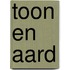 Toon en Aard