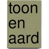 Toon en Aard door Cathrien Vlaskamp