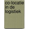Co-locatie in de logistiek by F.P. van den Heuvel