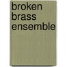 Broken brass ensemble door Broken Brass Ensemble
