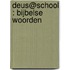 Deus@school : Bijbelse woorden