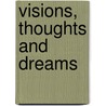 Visions, Thoughts and Dreams door Jansen Nadira