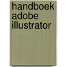 Handboek adobe illustrator door Myzet Couprie-van der Wijst