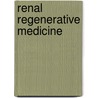 Renal regenerative medicine by Patricia Dankers