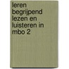 Leren begrijpend lezen en luisteren in mbo 2 door Truus Harms