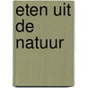 Eten uit de natuur by Michiel Bussink