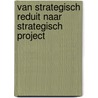 Van strategisch reduit naar strategisch project by Unknown
